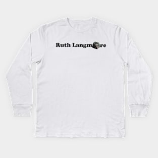 Ruth Langmore Kids Long Sleeve T-Shirt